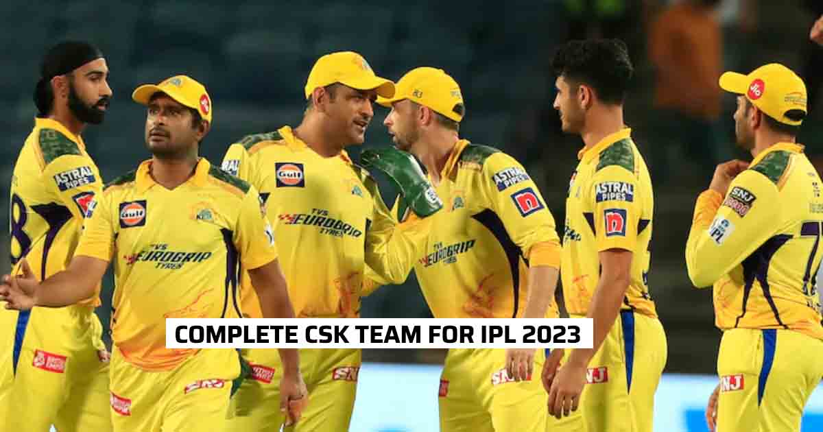 CSK Team 2023 Player List Complete Chennai Super Kings (CSK) Squad and