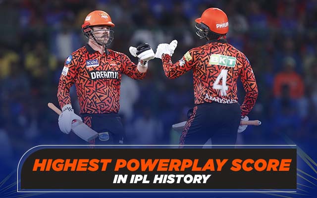 Highest Powerplay Score In IPL History IPL Highest Powerplay Score highest-powerplay-score-in-ipl-history-ipl-highest-powerplay-score