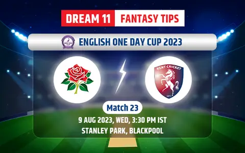 Lancashire vs Kent Dream11 Team Today