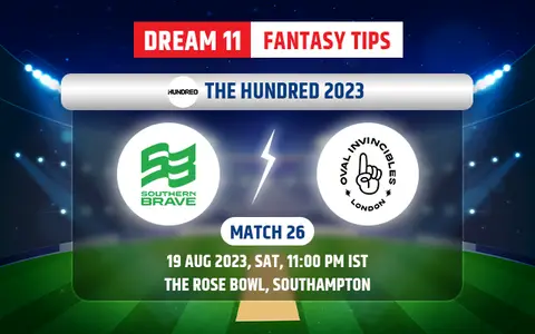 Southern Brave vs Oval Invincibles Dream11 Team Today
