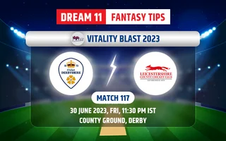 Derbyshire vs Leicestershire Dream11 Team Today